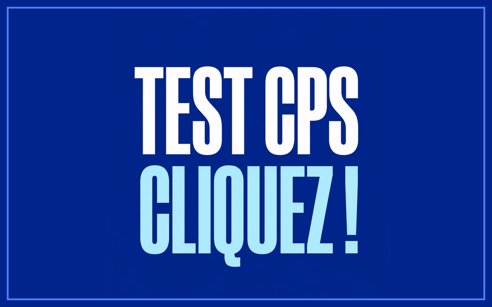 Test de vitesse de clic (CPS)